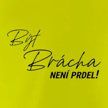 Být brácha není prdel