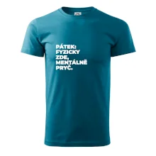 PÁTEK: FYZICKY ZDE, MENTÁLNĚ PRYČ.