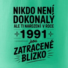 Nikdo není dokonalý ale ti narození v roce 1991 jsou zatraceně blízko