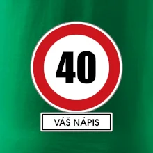 Dopravní značka - rychlost 40 - váš nápis