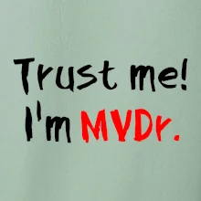 Trust me I´m  MVDr. / Věř mi jsem MVDr.