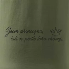 Jsem princezna, tak se podle toho chovej