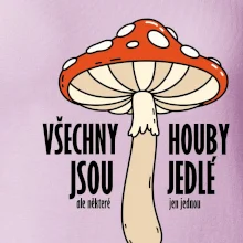 Všechny houby jsou jedlé
