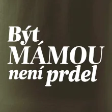 Být  mámou není prdel