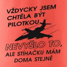 Chtěla jsem být pilotkou stíhačku mám doma