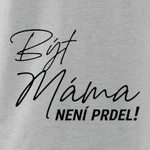 Být máma není prdel