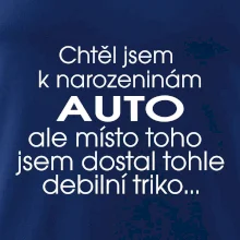 Chtěl jsem dostat k narozeninám auto