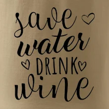 Save water drink wine