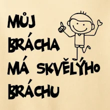Můj brácha má skvělýho bráchu