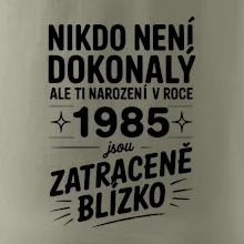 Nikdo není dokonalý ale ti narození v roce 1985 jsou zatraceně blízko