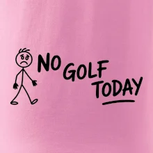 No Golf Today