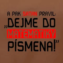 A pak satan pravil dejme do matematiky písmena