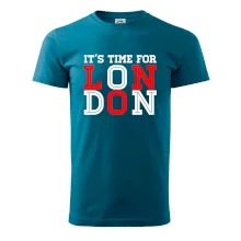 Its time for LONDON Its time for LONDON