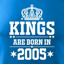 Kings are born in 2005