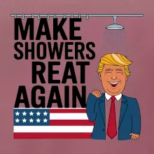 Trump make showers great again