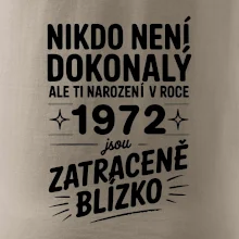 Nikdo není dokonalý ale ti narození v roce 1972 jsou zatraceně blízko