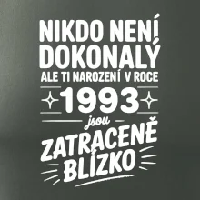 Nikdo není dokonalý ale ti narození v roce 1993 jsou zatraceně blízko