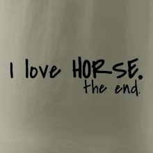 I love horse the end.