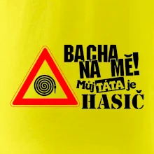 Bacha na mě! Můj táta je hasič