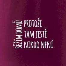 Běžím domů protože tam ještě nikdo není