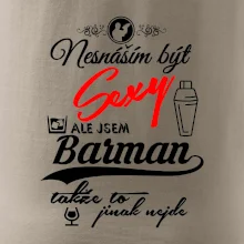 Nesnáším být sexy - nápis - barman / barmanka Nesnáším být sexy - nápis - barman / barmanka