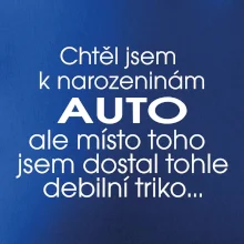 Chtěl jsem dostat k narozeninám auto