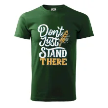 Don't Just Stand There Don't Just Stand There