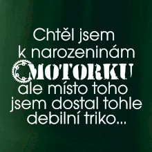 Chtěl jsem dostat motorku - narozeniny