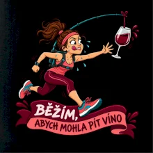 Běžím abych mohla pít víno