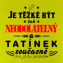 Je těžké být neodolatelný tatínek
