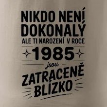 Nikdo není dokonalý ale ti narození v roce 1985 jsou zatraceně blízko