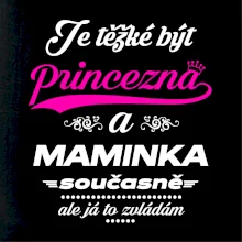 Je těžké být princezna - Maminka