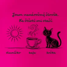 Jsem nenáročný člověk. Ke štěstí mi stačí sluníčko kafe kočka