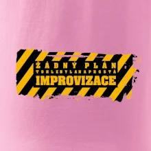 Žádný plán - improvizace