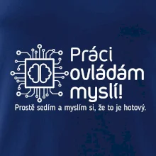 Práci ovládám myslí