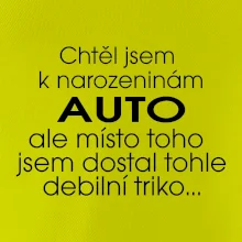 Chtěl jsem dostat k narozeninám auto
