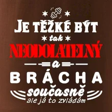 Je těžké být neodolatelný brácha
