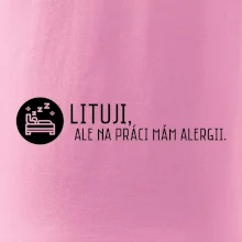 Lituji na práci mám alergii