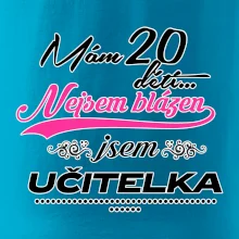 Mám 20 dětí, jsem učitelka
