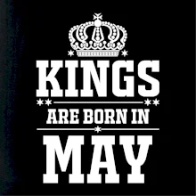 Kings are born in May