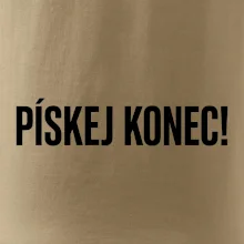 Pískej konec!