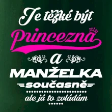 Je těžké být princezna - manželka
