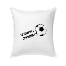 To mám být jen doma? - Fotbal