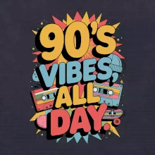 90s vibes all day