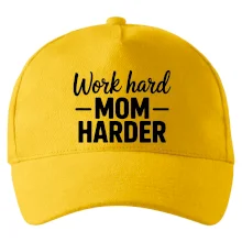 Work hard mom harder