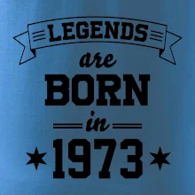 Legends are born in 1973