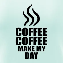 Coffee make my day