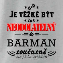Je těžké být neodolatelný barman