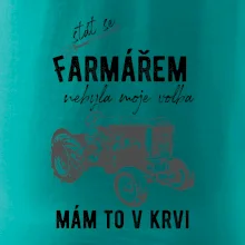 Stát se farmářem nebyla moje volba