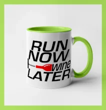 Run now Wine later